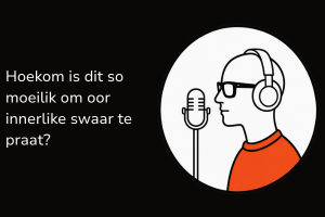 Hoekom is dit so moeilik om oor innerlike swaar te praat